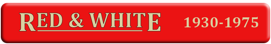 Red & White 1930 - 1975